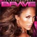 Brave - Jennifer Lopez lyrics