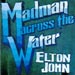 Madman Across The Water - Elton John lyrics