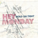 Hold On Tight - Hey Monday lyrics