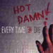 Hot Damn! - Every Time I Die lyrics
