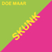 Skunk - Doe Maar lyrics