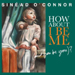 How About I Be Me (And You Be You)? - Sin&eacutead O'Connor lyrics