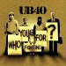 Who You Fighting For? - UB40 lyrics