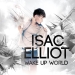 Wake Up World - Isac Elliot lyrics