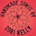 Handmade Songs By Tori Kelly - Tori Kelly lyrics
