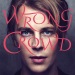 Wrong Crowd - Tom Odell lyrics