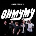Oh My My - OneRepublic lyrics