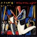 Bring On The Night - Sting lyrics