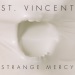 Strange Mercy - St. Vincent lyrics