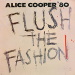 Flush The Fashion - Alice Cooper lyrics