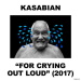 For Crying Out Loud - Kasabian lyrics