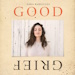 Good Grief - Sara Bareilles lyrics