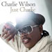 Just Charlie - Charlie Wilson lyrics