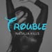 Trouble - Natalia Kills lyrics