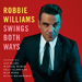 Swings Both Ways - Robbie Williams lyrics
