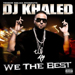 We The Best - DJ Khaled lyrics