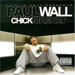 Chick Magnet - Paul Wall lyrics