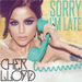 Sorry I'm Late - Cher Lloyd lyrics