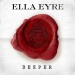 Deeper - Ella Eyre lyrics