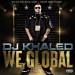 We Global - DJ Khaled lyrics