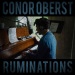 Ruminations - Conor Oberst lyrics