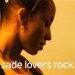 Lovers Rock - Sade lyrics