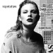 Reputation - Taylor Swift lyrics