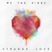 Strange Love - We The Kings lyrics